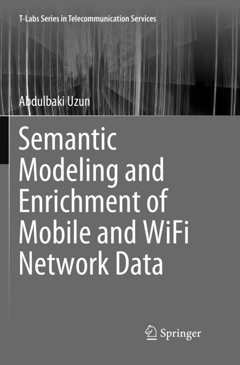 Semantic Modeling and Enrichment of Mobile and WiFi Network Data - Abdulbaki Uzun