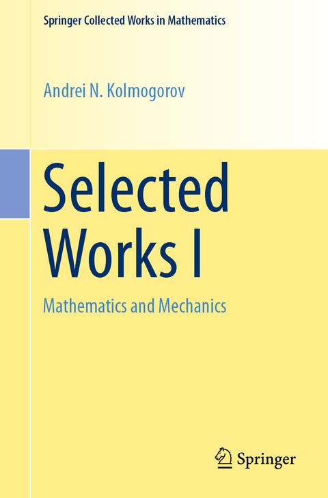 Selected Works I - Andrei N. Kolmogorov