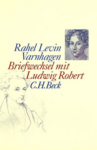 Briefwechsel mit Ludwig Robert - Rahel Levin Varnhagen; Consolina Vigliero