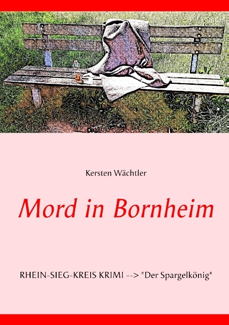 Mord in Bornheim - Kersten Wächtler