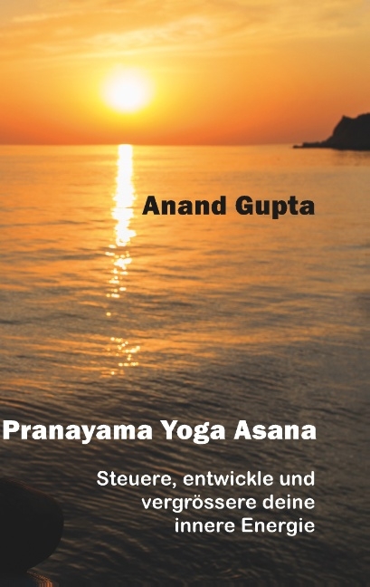 Pranayama Yoga Asana - Anand Gupta