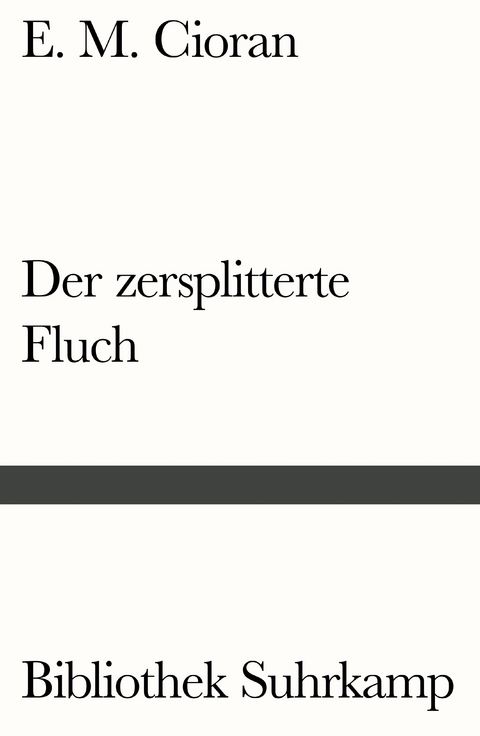 Der zersplitterte Fluch - E. M. Cioran
