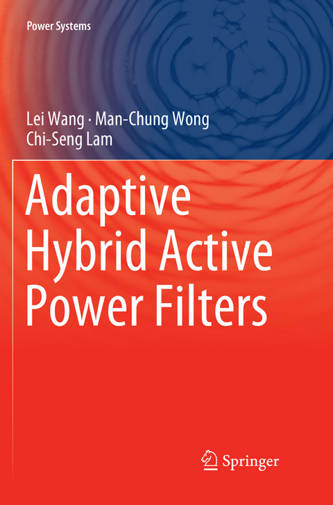 Adaptive Hybrid Active Power Filters - Lei Wang, Man-Chung Wong, Chi-Seng Lam