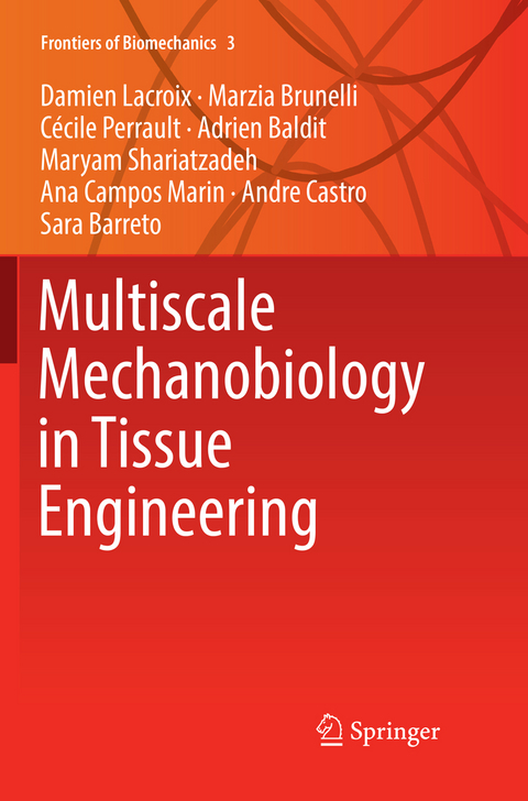 Multiscale Mechanobiology in Tissue Engineering - Damien Lacroix, Marzia Brunelli, Cécile Perrault, Adrien Baldit, Maryam Shariatzadeh