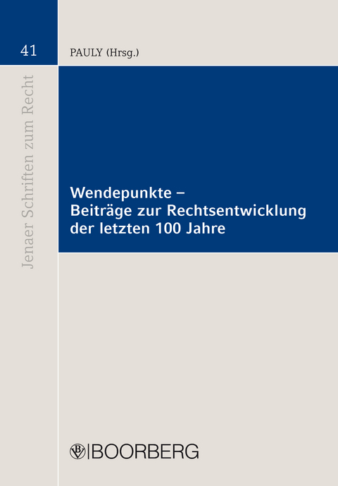 Wendepunkte - Beiträge zur Rechtsentwicklung der letzten 100 Jahre - Walter Pauly