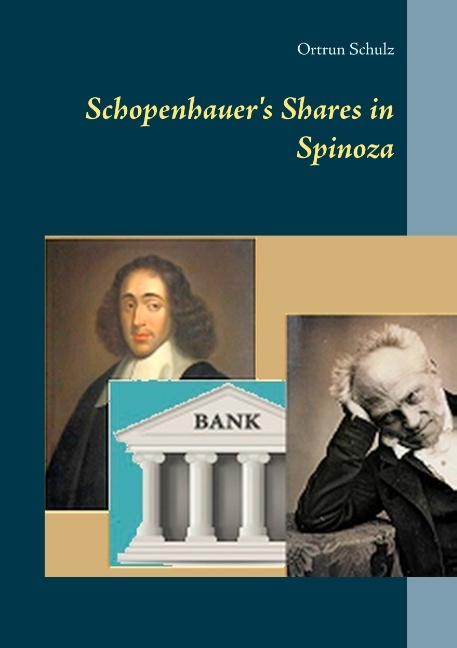 Schopenhauer's Shares in Spinoza - Ortrun Schulz