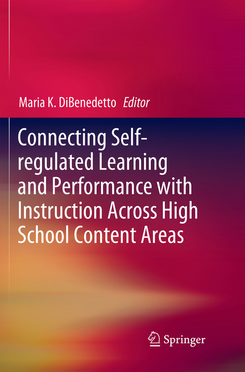 Connecting Self-regulated Learning and Performance with Instruction Across High School Content Areas - 