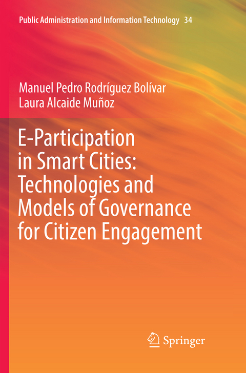E-Participation in Smart Cities: Technologies and Models of Governance for Citizen Engagement - Manuel Pedro Rodríguez Bolívar, Laura Alcaide Muñoz