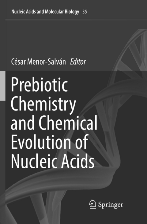 Prebiotic Chemistry and Chemical Evolution of Nucleic Acids - 