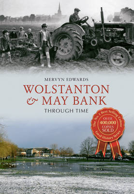 Wolstanton & May Bank Through Time -  Mervyn Edwards