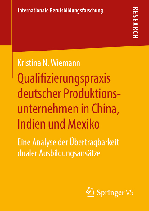 Qualifizierungspraxis deutscher Produktionsunternehmen in China, Indien und Mexiko - Kristina N. Wiemann