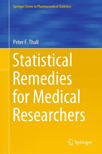 Statistical Remedies for Medical Researchers - Peter F. Thall