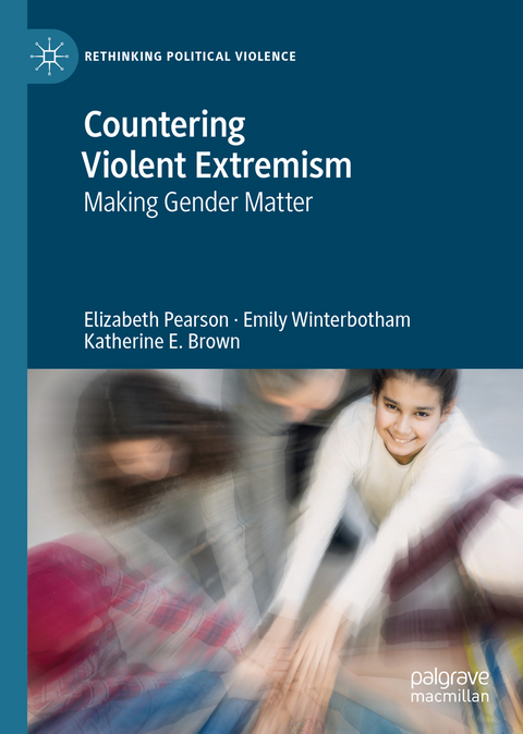 Countering Violent Extremism - Elizabeth Pearson, Emily Winterbotham, Katherine E. Brown