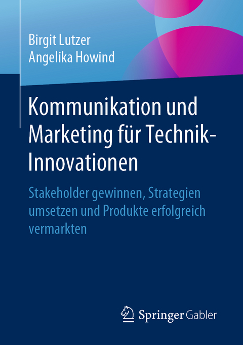 Kommunikation und Marketing für Technik-Innovationen - Birgit Lutzer, Angelika Howind