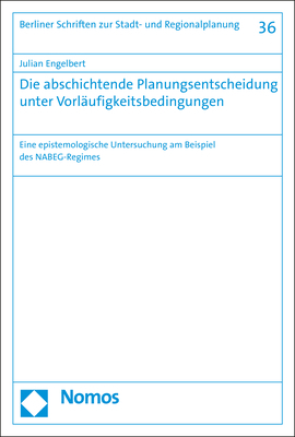 Die abschichtende Planungsentscheidung unter Vorläufigkeitsbedingungen - Julian Engelbert