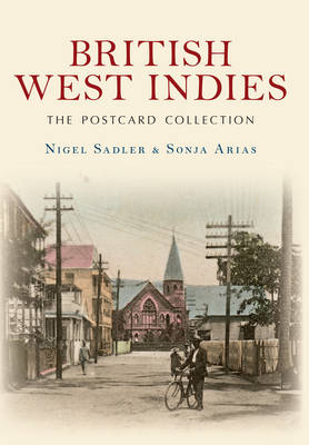 British West Indies The Postcard Collection -  Sonja Arias,  Nigel Sadler