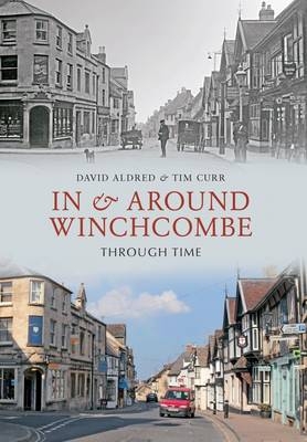 In & Around Winchcombe Through Time -  David H. Aldred,  Tim Curr