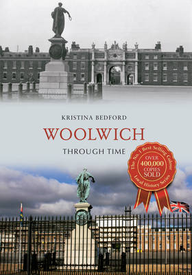 Woolwich Through Time -  Kristina Bedford