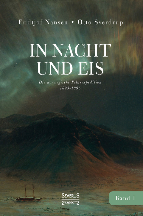 In Nacht und Eis - Fridtjof Nansen, Otto Sverdrup