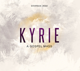 Kyrie - A Gospel Mass - Stephan Zebe