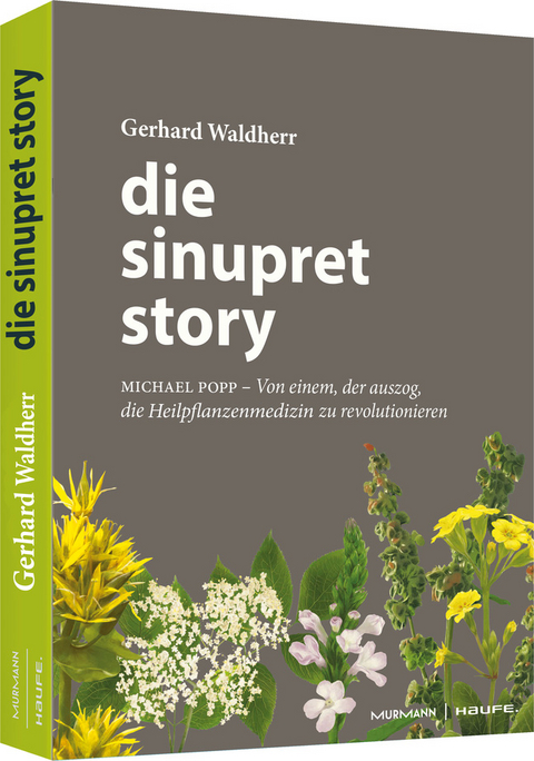 Die Sinupret-Story - Gerhard Waldherr