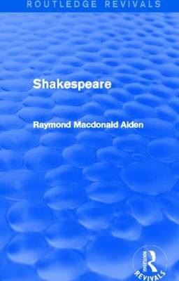 Shakespeare (Routledge Revivals) -  Raymond Alden
