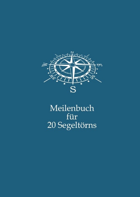 Meilenbuch für 20 Segeltörns - Alexander Filatow, Eike Edener