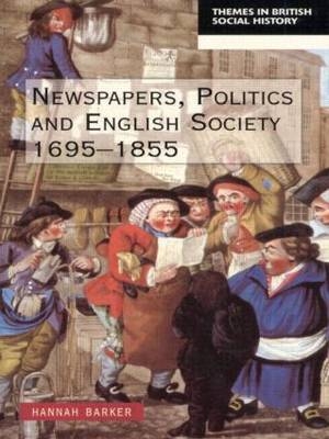 Newspapers and English Society 1695-1855 -  Hannah Barker