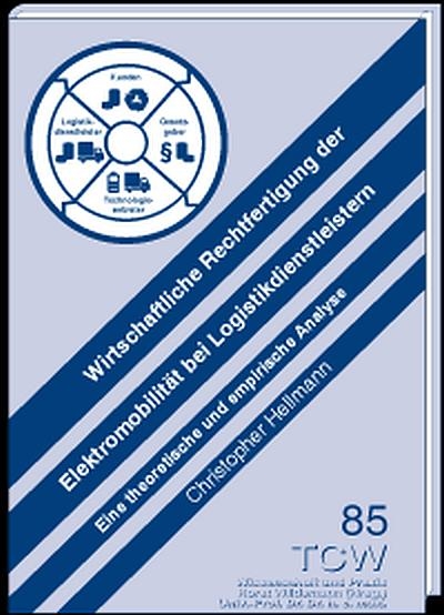 Wirtschaftliche Rechtfertigung der Elektromobilität bei Logistikdienstleistern - Christopher Hellmann