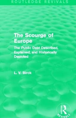 The Scourge of Europe (Routledge Revivals) -  L. V. Birck