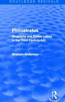 Philostratus (Routledge Revivals) -  Graham Anderson
