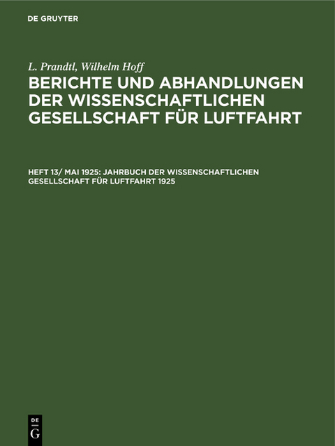 L. Prandtl; Wilhelm Hoff: Berichte und Abhandlungen der Wissenschaftlichen... / Jahrbuch der Wissenschaftlichen Gesellschaft für Luftfahrt 1925 - L. Prandtl, Wilhelm Hoff