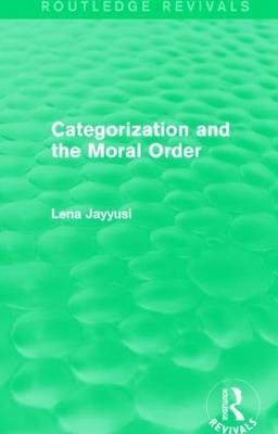 Categorization and the Moral Order (Routledge Revivals) -  Lena Jayyusi