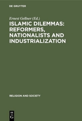 Islamic Dilemmas: Reformers, Nationalists and Industrialization - 