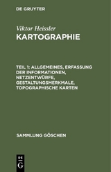 Viktor Heissler: Kartographie / Allgemeines, Erfassung der Informationen, Netzentwürfe, Gestaltungsmerkmale, topographische Karten - Viktor Heissler