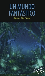 Un mundo fantástico - Navarro, Javier