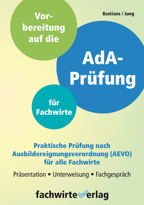 AdA-Prüfung für Fachwirte - Heike Bastians, Selina Jung