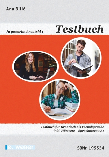 Ja govorim hrvatski 1 - Testbuch - Ana Bilic