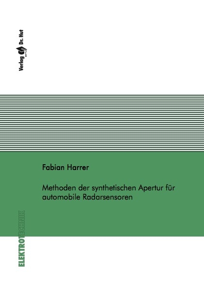 Methoden der synthetischen Apertur für automobile Radarsensoren - Fabian Harrer