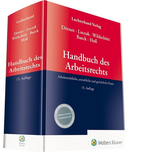 Handbuch des Arbeitsrechts - Klemens Maria Dörner, Stefan Luczak, Martin Wildschütz