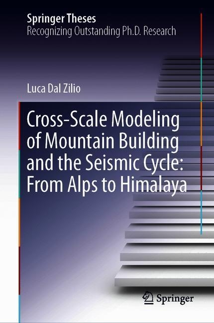 Cross-Scale Modeling of Mountain Building and the Seismic Cycle: From Alps to Himalaya - Luca Dal Zilio