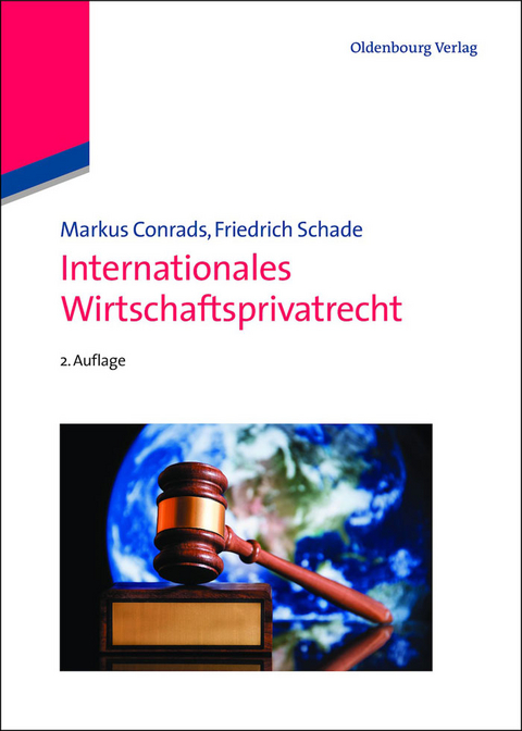 Internationales Wirtschaftsprivatrecht - Markus Conrads, Friedrich Schade