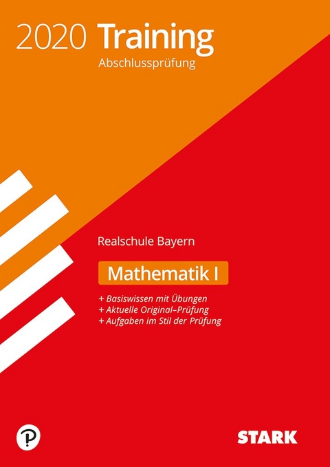 STARK Training Abschlussprüfung Realschule 2020 - Mathematik I - Bayern
