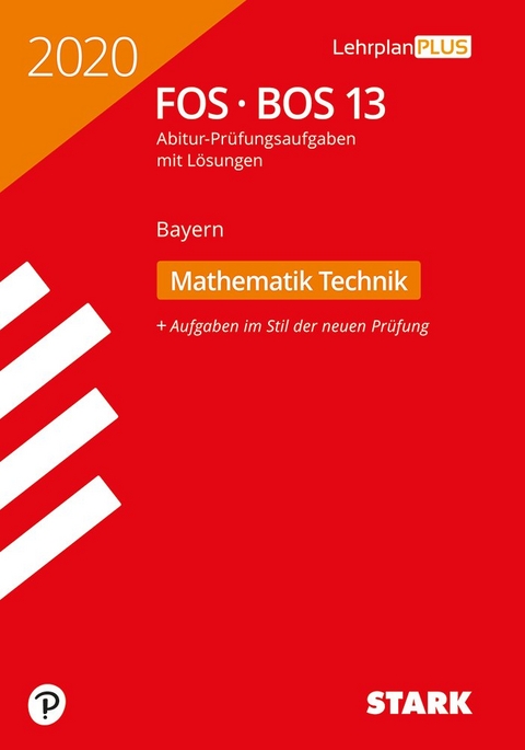STARK Abiturprüfung FOS/BOS Bayern 2020 - Mathematik Technik 13. Klasse