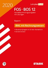 STARK Abiturprüfung FOS/BOS Bayern 2020 - Betriebswirtschaftslehre mit Rechnungswesen 12. Klasse - 