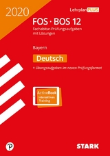 STARK Abiturprüfung FOS/BOS Bayern 2020 - Deutsch 12. Klasse