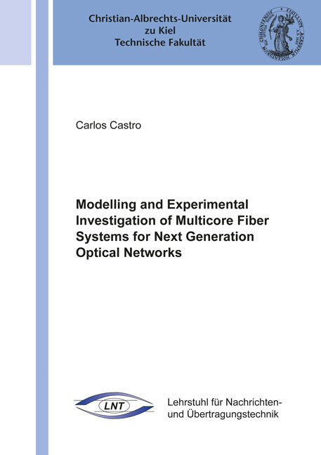 Modelling and Experimental Investigation of Multicore Fiber Systems for Next Generation Optical Networks - Carlos Castro