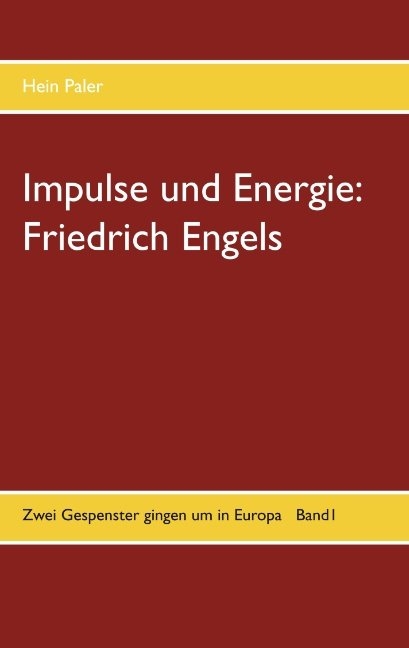 Impulse und Energie: Friedrich Engels - Hein Paler