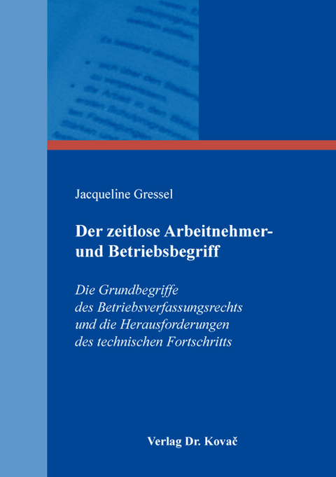 Der zeitlose Arbeitnehmer- und Betriebsbegriff - Jacqueline Gressel