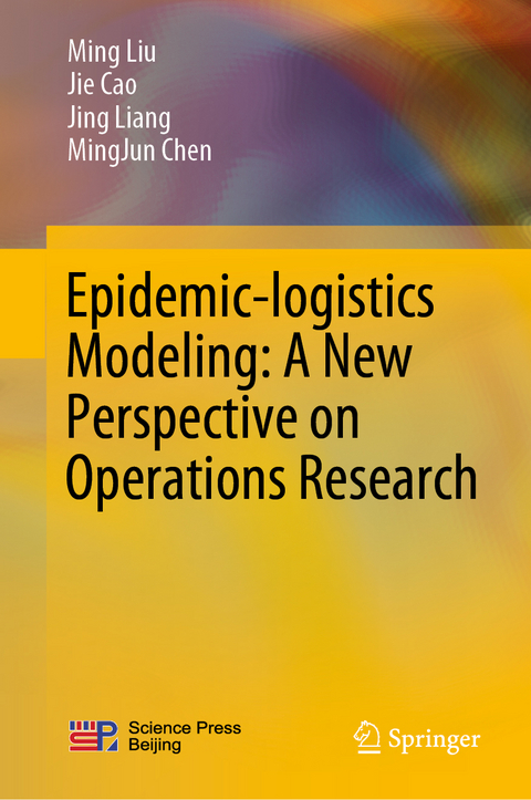 Epidemic-logistics Modeling: A New Perspective on Operations Research - Ming Liu, Jie Cao, Jing Liang, Mingjun Chen